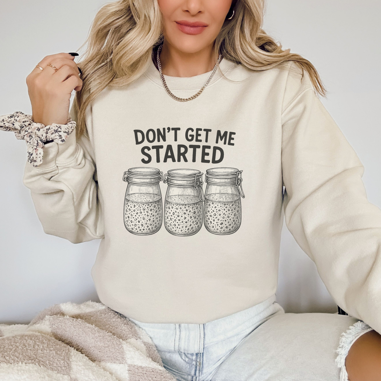 Don't Get Me Started - Sourdough Crewneck Sweatshirt