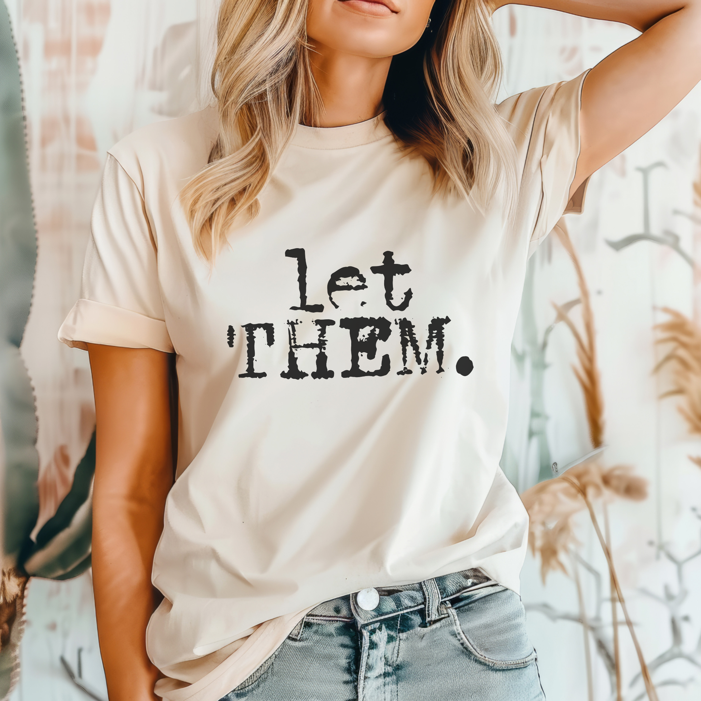 Let Them. Distressed Typography Funny Graphic T-Shirt