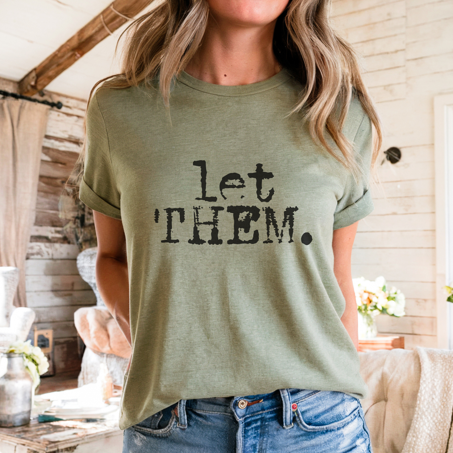 Let Them. Distressed Typography Funny Graphic T-Shirt