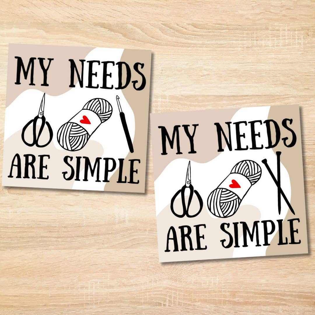 My Needs are Simple Sticker, Crochet, Knit, Yarn Lover