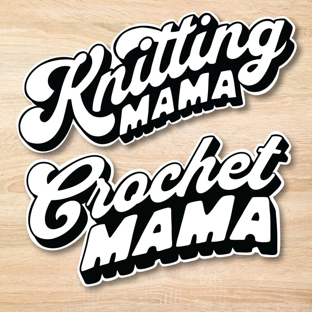 Crochet and Knitting Mama Sticker