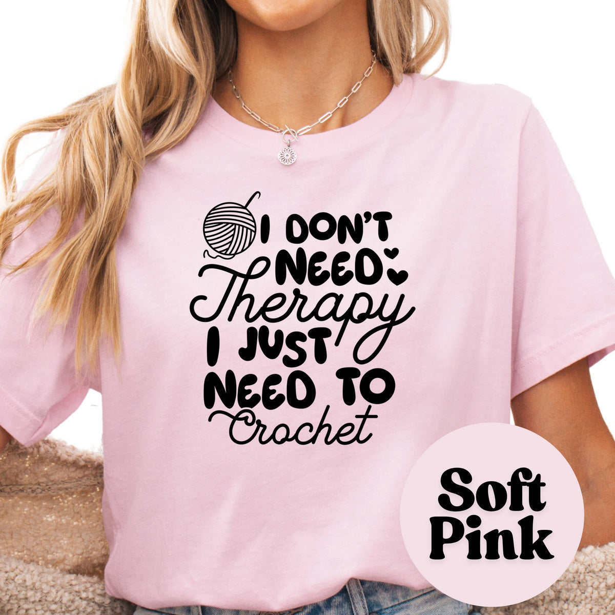 I Don't Need Therapy I Just Need to Crochet Tee
