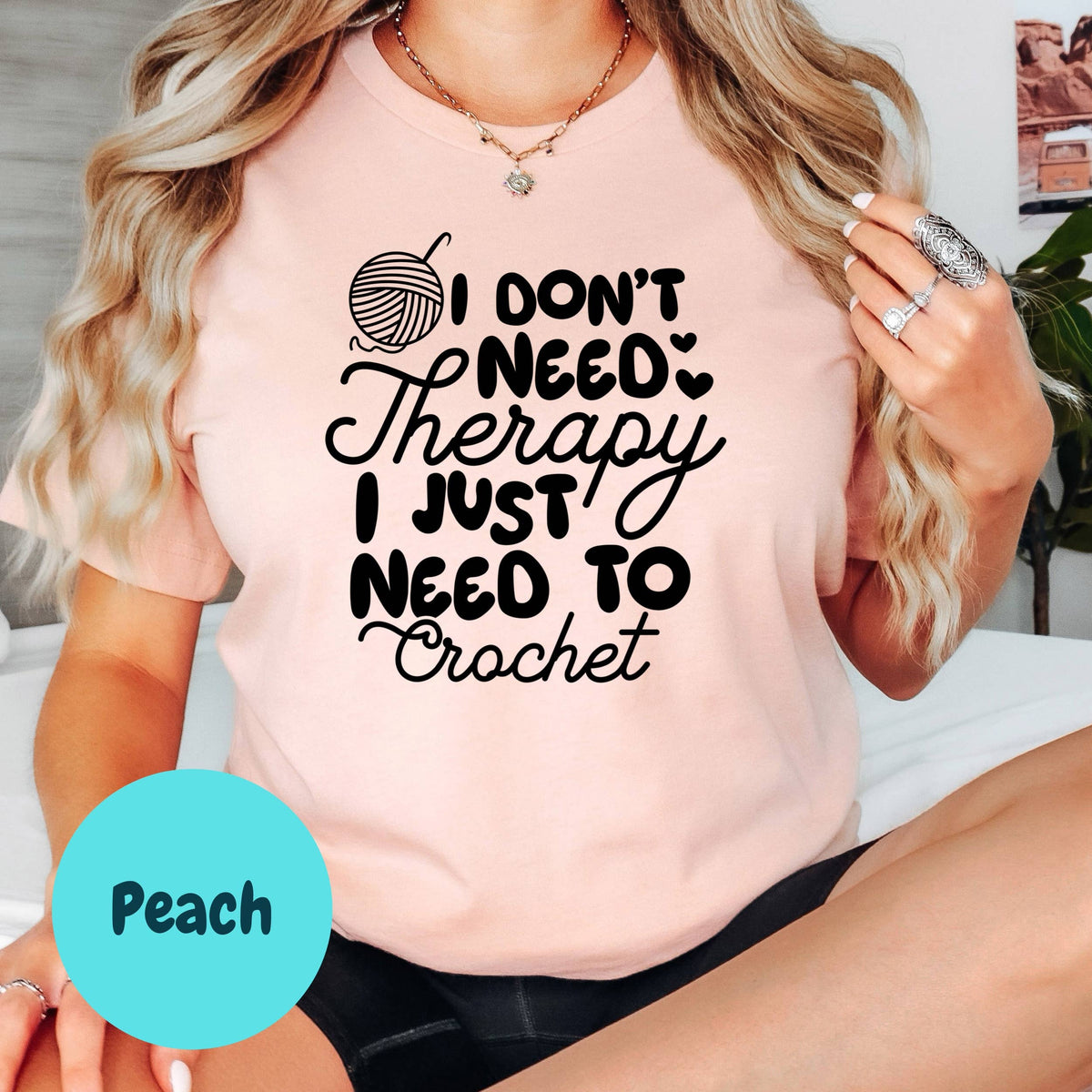 I Don't Need Therapy I Just Need to Crochet Tee